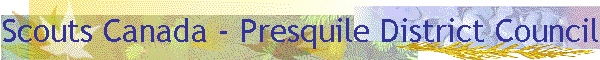 Scouts Canada - Presquile District Council